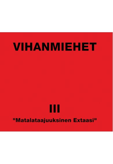 VIHANMIEHET "III - Matalataajuuksinen Extaasi" cd
